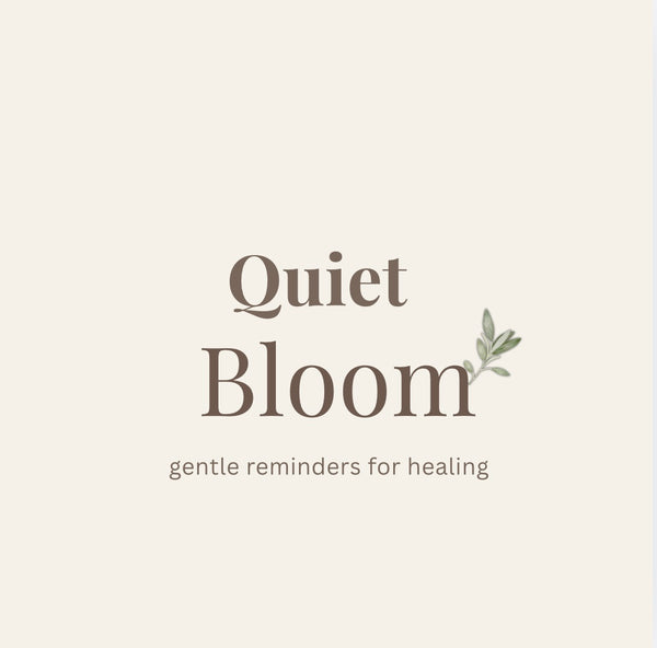 Quiet Bloom