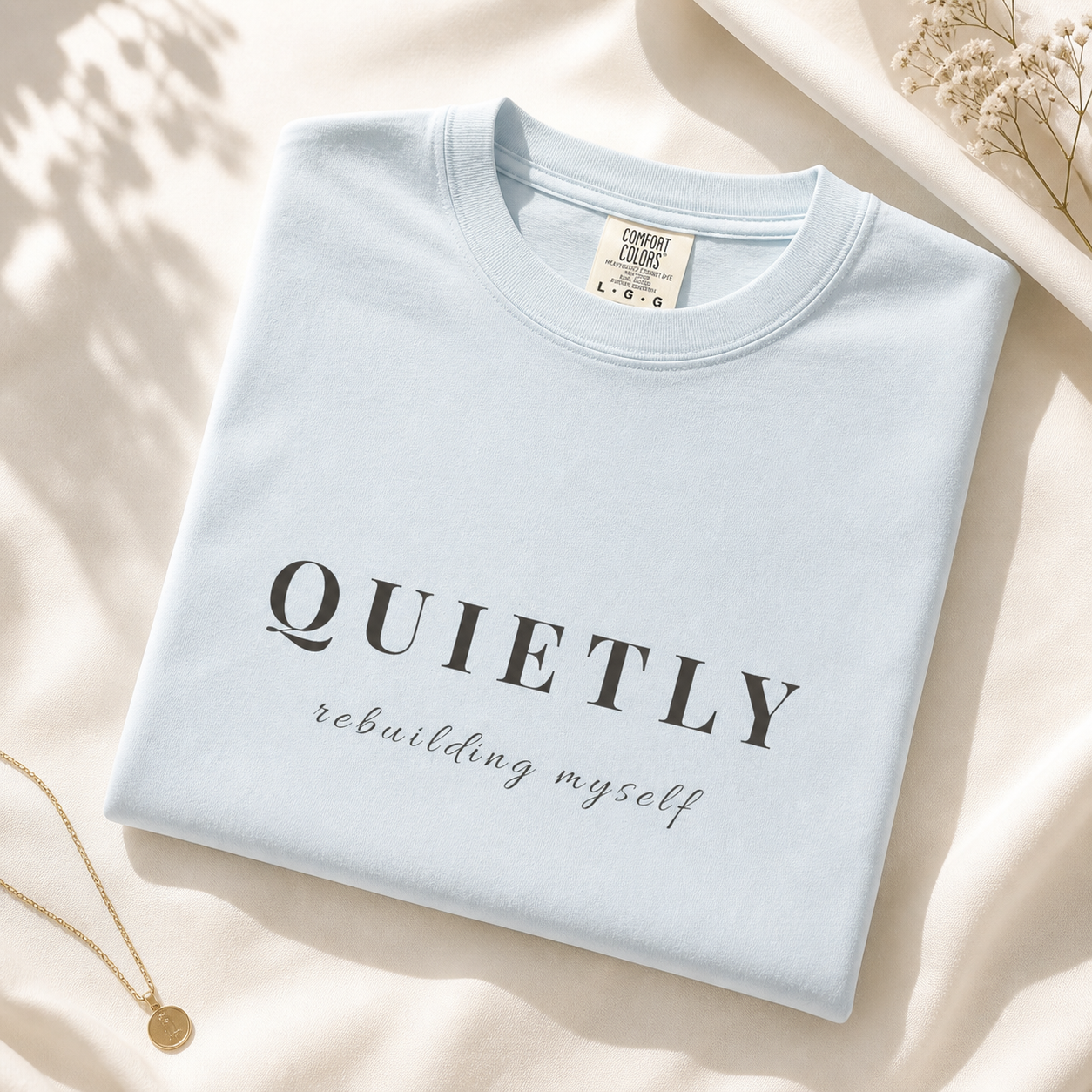 Quietly Rebuilding Myself T-Shirt for Women | Healing & Growth Tee